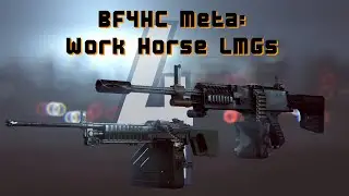 BF4 Hardcore Meta: Work Horse LMGs
