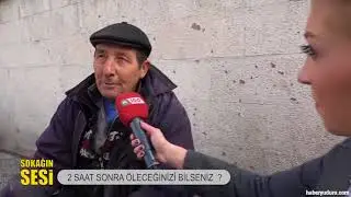 2 Saat Sonra Öleceğinizi Bilseniz Ne Yaparsınız?