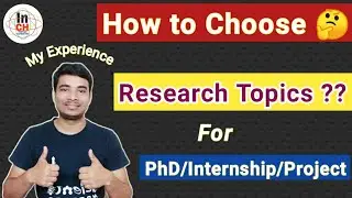 How to Choose Research Topics for PhD/Internship/Research Project ? || Useful Tricks