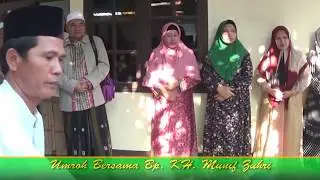 UMROH BERSAMA BP. KH. MUNIF ZUHRI PART-2