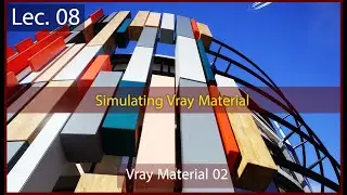 Vray Course Lec 08 Vray Material 02 (Simulating Vray Material)