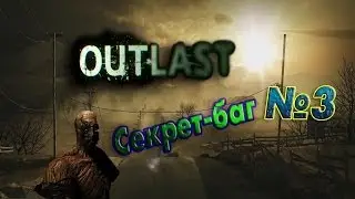 Outlast: The secrets and bugs! - #3
