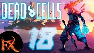 [Первое Убийство Матки] — Dead Cells [18]