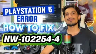 How To Fix PS5 Error Code NW-102254-4 An Error Has Occurred While Connecting to PSN Network 