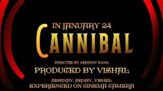 CANNIBAL(ANNOUNCEMENT) | Abhinav Rana | Vishal zs | Arnav | Preet |.
