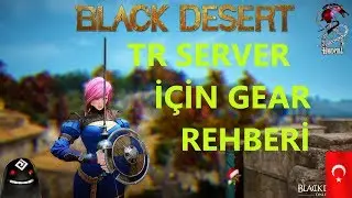 Black Desert Tr Başlangıç ve Oyun Sonu Gear Setleri - Zırh, Silah ve Takı - Gear Rehberi