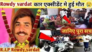 rowdy vardaat accident video|rowdy vardaat death news|rowdy vardaat died
