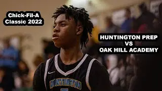 Huntington Prep vs Oak Hill |Chick-Fil-A Classic 2022|