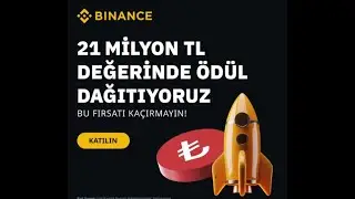 Binance 25 dolar Hemen Çekilebilir Ödül - 5000$ Kazanabiliriz