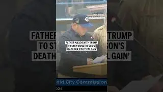 Father pleads with Trump to stop using his son’s death for ‘political gain’