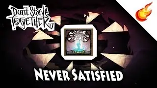 How To Complete NEVER SATISFIED ACCOMPLISHMENT | Don't Starve Together