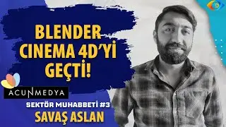 Sektör Muhabbeti #3 - Acun Medya  Savaş ASLAN TV sektörü ve Blender.