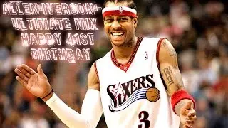 Allen Iverson - ULTIMATE Mix Happy 41st Birthday