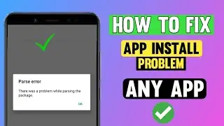 How To Fix App Parsing Error | There was a problem parsing the package | App not installing 🔥