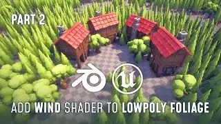 Blender & UE4 - BASIC Wind Shader & Importing Low Poly Environment Foliage Blender to UE4 (PART 2)