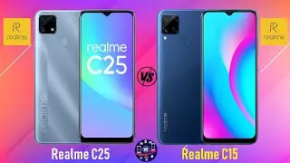 Realme C25 Vs Realme C15 | Realme C15 Vs Realme C25 - Full Comparison [Full Specifications]