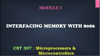 Memory Interfacing in 8086 | M3_10 | CST 307 Microprocessors and microcontrollers