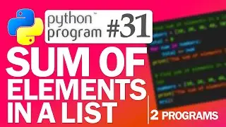 🐍Python Program #31: Find the Sum of Elements in a List | Python Programming