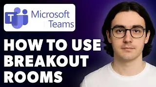 How To Use Breakout Rooms In Microsoft Teams [2025 Guide]