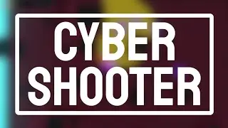 Cyber Shooter - Launch Trailer