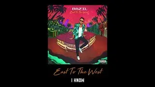 Bazil - I Know (Official Audio)