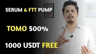 Serum 200% | Tomo 500% | Ftt 40% | Ftx 2.0 | China Mobile | 1000 Usdt & 10K USDC Free | Ledger