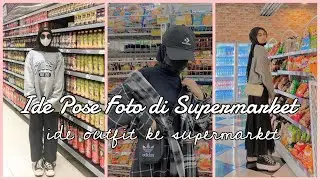 Tips Pose Foto di Supermarket || Outfit ke Supermarket
