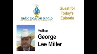 Indie Beacon Show with George Lee Miller