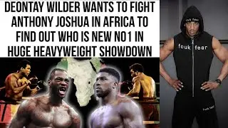LIVE! Deontay Wilder wants to fight Anthony Joshua in Africa| Dillian Whyte Back| Wardley vs Gorrman