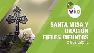 Fieles Difuntos 2 Noviembre, Santa Misa y Oración por los fieles difuntos 🙏🏻 #TeleVID