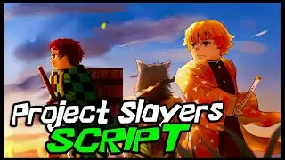 2023 | Project Slayers Script [UPDATED] Very OP