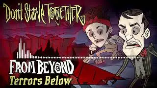 Don't Starve Together From Beyond Terrors Below Menu Music Extended