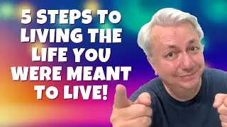 5 Steps to Living the Life You Were Meant to Live | Bob Baker Inspiration