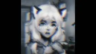 EDIT | tinny bunny