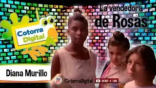 Cotorra Digital saludo de Diana Murillo la cachetona de la vendedora de rosas