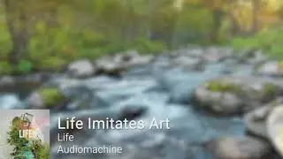 Audiomachine - Life Imitates Art (Life)