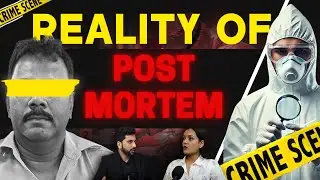 DARK REALITY OF POST-MORTEM | Forensic science study