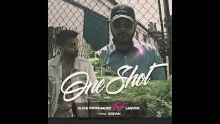 One Shot - Slyck TwoshadeZ Ft. LaKush (Clean) - Kalakaari