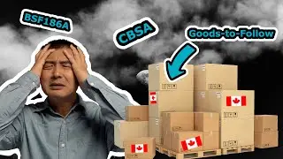 How to Declare Goods-to-Follow with CBSA | Immigration Newcomer's Experience | Ontario Canada