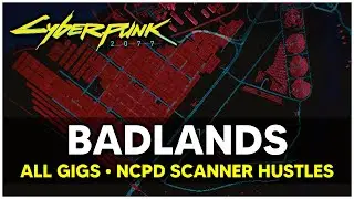 Cyberpunk 2077 - BADLANDS All Gigs & NCPD Scanner Hustles Locations (The Wasteland)