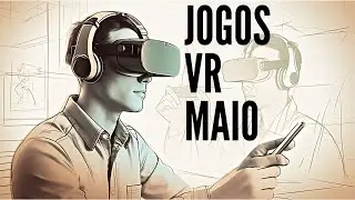 Lançamentos de Maio 2023 - 20 Novos Jogos de Realidade Virtual - Playstation VR 2, Meta Quest e PCVR