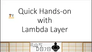 AWS Tutorials - Quick Hands-on with Lambda Layer