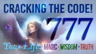 777 ANGEL Number * The SECRET To Magic, Wisdom, & Truth! (MESSAGE Explained).
