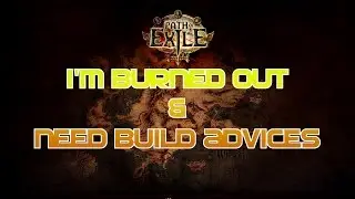 I'm Burned Out & Need Build Suggestions | Path of Exile Pre-League Mapping (Gameplay)