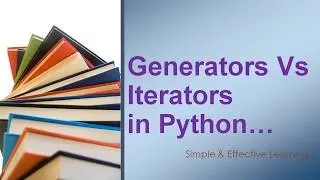 Difference between Iterator and Generator in Python || Generator vs Iterator || Generator & Iterator