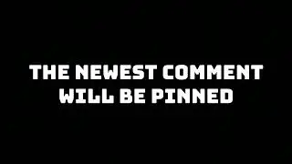The newest comment on this video will be pinned