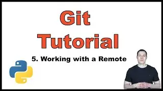 Git Tutorial with Python p.5 – Working with a Remote Repo on GitHub