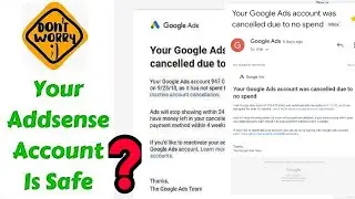Your google Ads Account was cancelled due to no Spend . its Google Ads /Google AdSense problem 🤔 ?