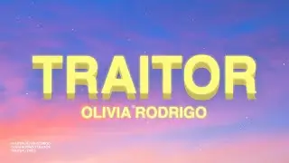 Olivia Rodrigo - traitor (Lyrics)