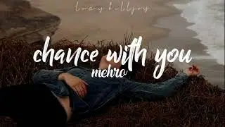 mehro - chance with you [Sub español + lyrics]